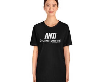 Pro-Life « Anti-Démembrement » Maillot Unisexe Manches Courtes Tee | T-shirt anti-avortement | Chemise Pro-Life