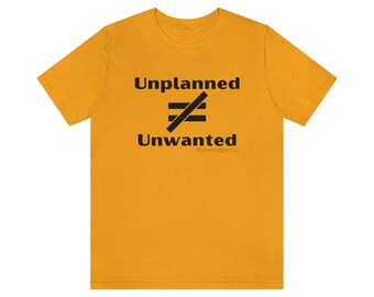 Pro-Life « Unplanned Does Not Equal Unwanted » Maillot Unisexe Manches Courtes Tee | T-shirt anti-avortement | Chemise Life Has Value