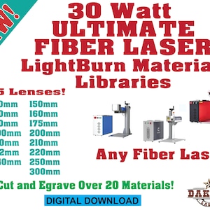 Könnte beinhalten: Ein digitaler Download für eine LightBurn-Materialbibliothek für einen 30-Watt-Faserlaser. Das Bild zeigt vier verschiedene Faserlaser und eine Liste von 15 Linsen von 50 mm bis 300 mm. Der Text "Cut and Egrave Over 20 Materials!" ist ebenfalls enthalten.