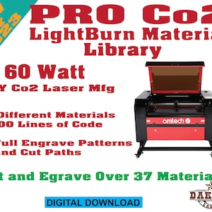 May include: A red and black CO2 laser engraver with the text "PRO CO2 LightBurn Material Library 60 Watt ANY CO2 Laser Mfg 37 Different Materials 10000 Lines of Code Full Engrave Patterns and Cut Paths Cut and Engrave Over 37 Materials! DIGITAL DOWNLOAD DAKOTA LASER" on a white background.