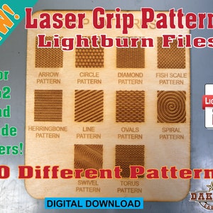 May include: A wooden panel showcases ten laser-engraved patterns, such as arrow, circle, diamond, and fish scale designs. The text "Laser Grip Patterns" and "Lightburn Files" are visible. The image also includes the text "For Co2 and Diode Lasers!" and "Digital Download."