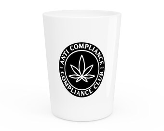 Anti Compliance Compliance Club Shot Glass