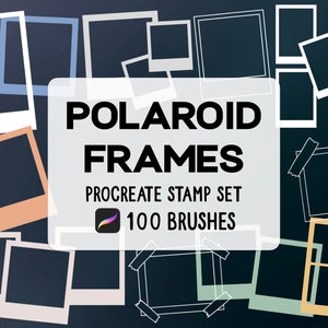 May include: A set of 100 Procreate brushes for creating Polaroid frames. The image shows a variety of frames in different sizes and styles, with some featuring tape accents. The text "POLAROID FRAMES" and "PROCREATE STAMP SET 100 BRUSHES" is visible in the image.