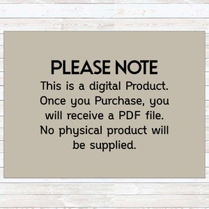 May include: A beige sign with black text that reads "PLEASE NOTE This is a digital Product. Once you Purchase, you will receive a PDF file. No physical product will be supplied."