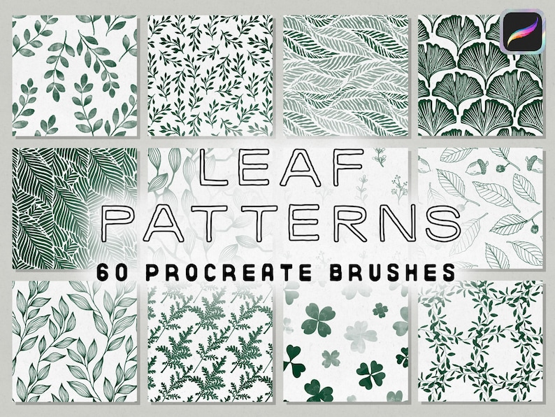 May include: A digital art product featuring diverse leaf patterns in green hues against a white backdrop. Text reads "LEAF PATTERNS" and "60 PROCREATE BRUSHES". The Procreate app logo is visible. The patterns include ferns, ginkgo leaves, and other foliage.