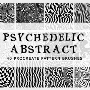 Könnte beinhalten: Eine digitale Grafik mit 40 Procreate-Musterpinseln mit psychedelischen abstrakten Designs. Die Muster sind in Schwarz und Weiß gehalten und weisen wirbelnde, wellenförmige und karierte Motive auf. Der Text "PSYCHEDELIC ABSTRACT" ist zu sehen.