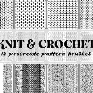 May include: A digital collection of 12 Procreate pattern brushes featuring black and white knit and crochet textures. The image displays various stitch patterns including cables, ribs, and woven designs with the text KNIT & CROCHET 12 procreate pattern brushes.