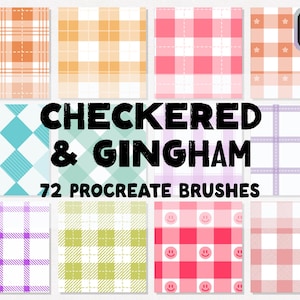May include: A digital art graphic showcasing 12 different checkered and gingham patterns in shades like orange, pink, and blue. The text "CHECKERED & GINGHAM" and "72 PROCREATE BRUSHES" are displayed. A Procreate app icon is in the upper right corner.