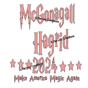 May include: Pink text on a white background reads "McGonagall Hagrid 2024 Make America Magic Again" with five stars between the text and the slogan.