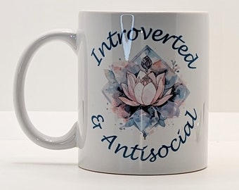 Introverted and Antisocial Ceramic Mug 11 oz