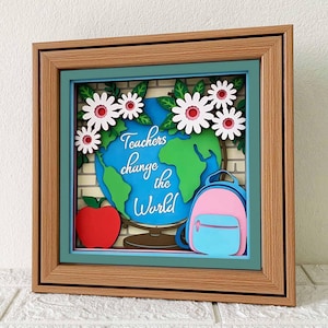 Caja de sombras 3D SVG "Los maestros cambian el mundo"/ Regalo de papel recortado para agradecimiento a los maestros/ Cartulina 3D para maestros/ Para Cricut/ Para Silhouette
