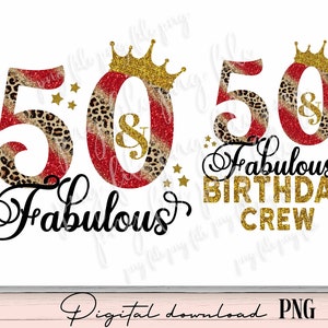 50th and fabulous Birthday png, 50th birthday digital file, 50th birthday png, 50th birthday digital file, 50th birthday party, 50 & fab P28