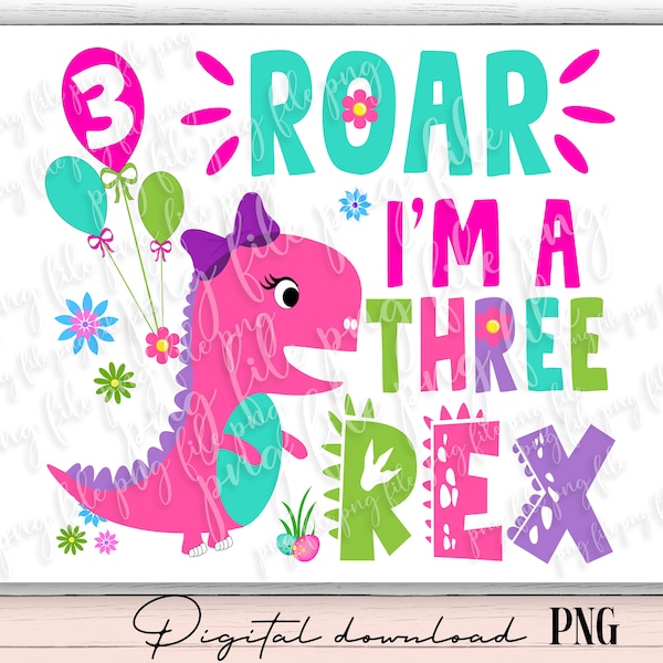 Girl Dinosaur PNG File, Three rex girl birthday, Girl Three Rex png, Girl Third Birthday Design digital file, Dinosaur 3rd Birthday File p32