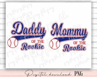 May include: A digital download of two baseball-themed designs. The first design says "Daddy of the Rookie" in blue and red text with a baseball graphic. The second design says "Mommy of the Rookie" in blue and red text with a baseball graphic.