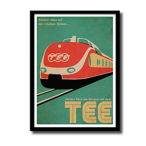 May include: A vintage travel poster featuring a red and white train with the text "TEE" on the side. The train is traveling on a track with a green background. The text "Rendez-vous auf den Champs Elysees..." and "Verlass Paris am Morgen mit dem TEE" is also included on the poster.