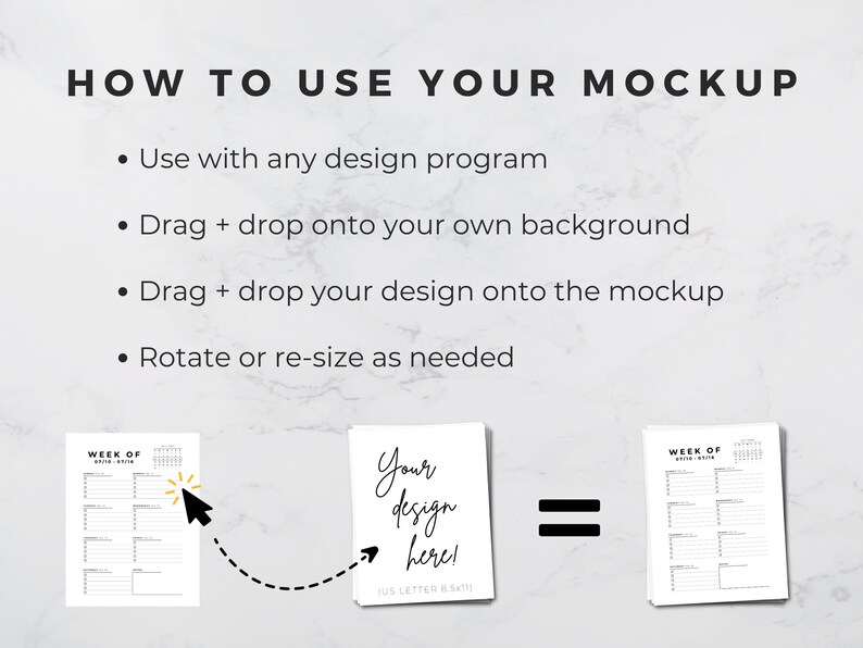May include: Instructions on how to use a mockup with a design program. The image shows a weekly planner with a calendar and a blank space for adding a design. The text "Your design here!" is written on a white background.