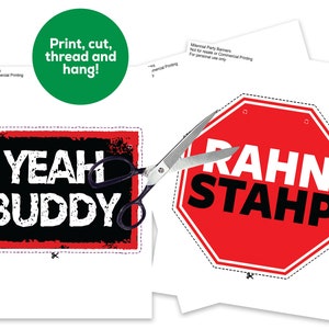 May include: Two printable party banner designs. The first banner is a red and black rectangle with the text "YEAH BUDDY". The second banner is a red stop sign with the text "RAHN STAHP".