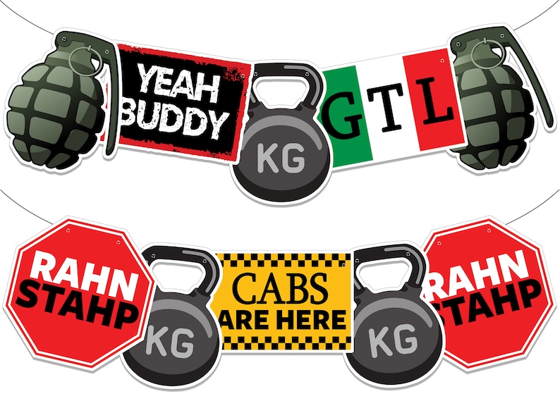 May include: A banner with a red, white, and green Italian flag, a yellow and black taxi sign, and a red stop sign. The banner also includes black and gray kettlebells with the word "KG" on them. The text on the banner reads "YEAH BUDDY", "GTL", "CABS ARE HERE", and "RAHN STAHP".