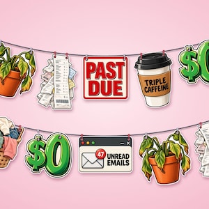May include: A collection of illustrated stickers hanging on two strings, featuring a wilted potted plant, a stack of receipts, a red sign reading PAST DUE, a coffee cup labeled TRIPLE CAFFEINE, a green $0 sign, a laundry basket, and an email icon.
