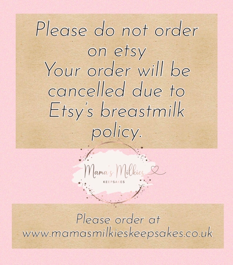 Op de afbeelding: Roze en bruine tekst op een witte achtergrond met de tekst "Bestel alstublieft niet via etsy. Uw bestelling wordt geannuleerd vanwege het beleid van Etsy met betrekking tot moedermelk. Bestel alstublieft via www.mamasmilkieskeepsakes.co.uk".