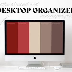 May include: A computer screen displaying a desktop organiser wallpaper pack with five columns labelled "Apps", "In Progress", "In Review", "Finished", and "Personal". The columns are coloured in shades of red, beige, and brown. The text "coffee almond red" and "DESKTOP ORGANISER wallpaper pack" is displayed at the top of the screen.