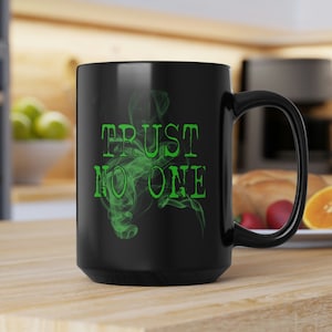 X-Files Inspired Trust No One Mug - UFO Mug - X-Files Lover Mug - Ceramic Mug - 15oz Black Mug