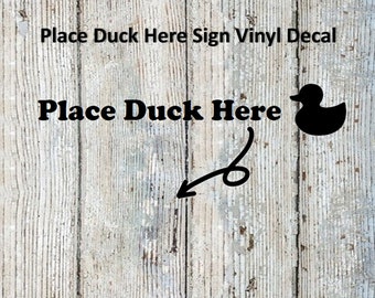 Place Duck Here Sign Vinyl Decal