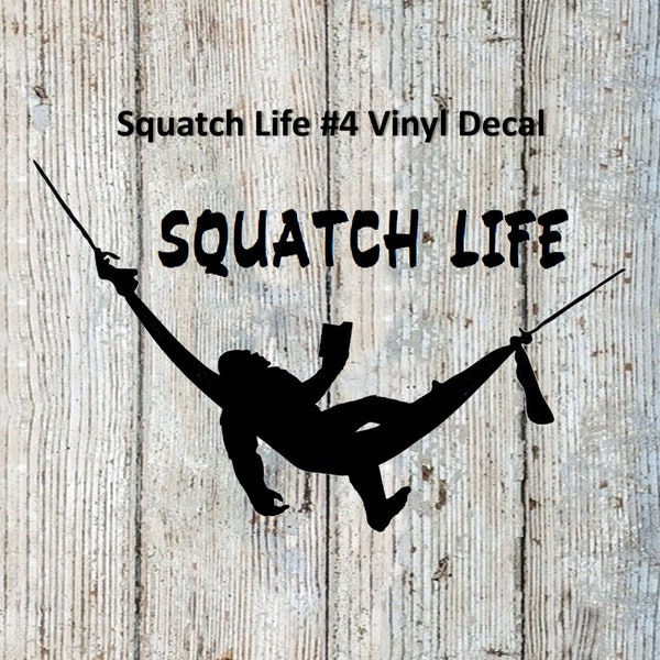 Squatch Life #4 Vinyl Decal