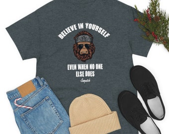 Bigfoot Shirt Sasquatch Shirt Believe in Yourself T-Shirt Bigfoot Lover T Shirt Sasquatch Lover Gift Tshirt Bigfoot Gift For Sasquatch Lover