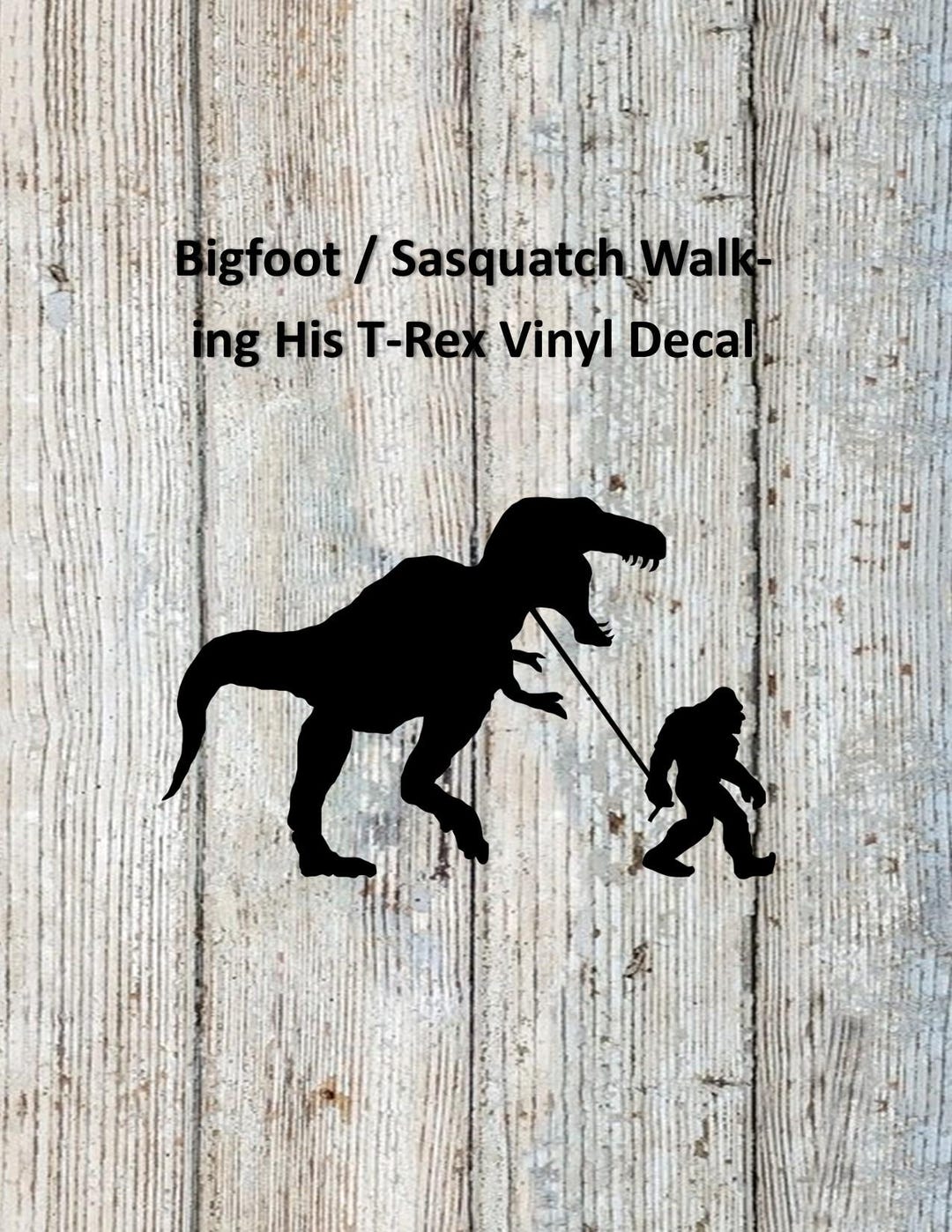 Bigfoot / Sasquatch Walking His T-rex Vinyl Decal - Etsy