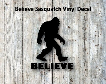 Bigfoot/Sasquatch "Believe A" Vinyl Decal