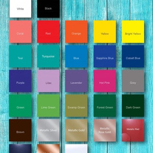 May include: Color options chart with 24 different color swatches. The colors include white, black, coral, red, orange, yellow, bright yellow, teal, turquoise, blue, sapphire blue, cobalt blue, purple, lilac, lavender, hot pink, grey, green, lime green, swamp green, forest green, dark green, brown, metallic silver, metallic gold, metallic rose gold, metallic red, metallic blue, metallic copper, and metallic white.