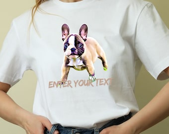 May include: White t-shirt with a colorful illustration of a French bulldog puppy. The text "Enter Your Text" is printed below the image.