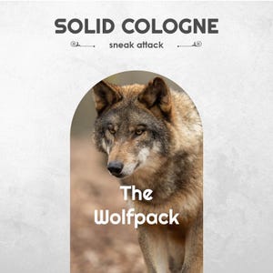 May include: An image promoting "Solid Cologne" with a wolf illustration. The text "SOLID COLOGNE" is at the top, with "sneak attack" below it. The words "The Wolfpack" are at the bottom, with a wolf's head in the center.