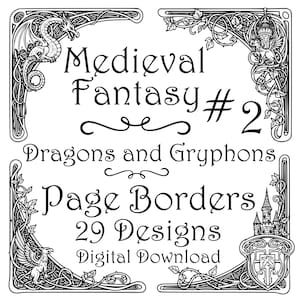 May include: Black and white digital graphic with the text "Medieval Fantasy #2 Dragons and Gryphons Page Borders 29 Designs Digital Download". The design features dragons, gryphons, and castle illustrations.