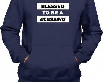 Blessed to be a Blessing Gildan Hooded Sweatshirt, Blue
