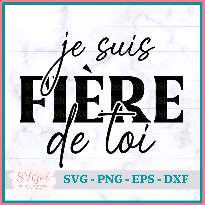 SVG Je suis Fiere de Toi, SVG Francais, SVG French, Svg Felicitations, Produit Numérique, Svg Dessins, Svg Tshirt, Cut File Dxf Png Eps bild 1