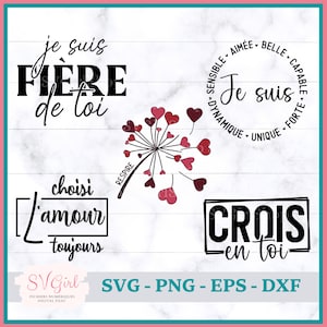 May include: A set of four digital cut files featuring inspirational quotes in French and English. The quotes are "Je suis fiere de toi", "Choisi l'amour toujours", "Je suis aimee, belle, capable, dynamique, unique, forte", and "Crois en toi".