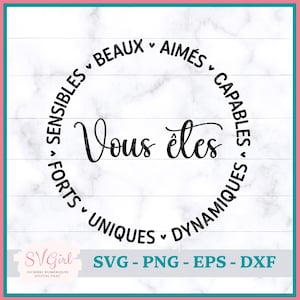 May include: Black and white circular design with the text "Vous êtes" in the center. The circle is surrounded by the words "sensibles", "beaux", "aimés", "capables", "forts", "uniques", and "dynamiques" in a clockwise direction.