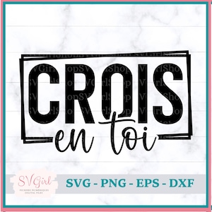 SVG Crois en Toi, SVG Believe in Yourself,  Svg Francais, SVG French, Svg Entraînement, Produit Numérique, Svg Dessins, Svg Tshirt, Png, Eps