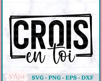 SVG Crois en Toi, SVG Believe in Yourself, Svg Francais, SVG French, Svg Entraînement, Produit Numérique, Svg Dessins, Svg Tshirt, Png, Eps