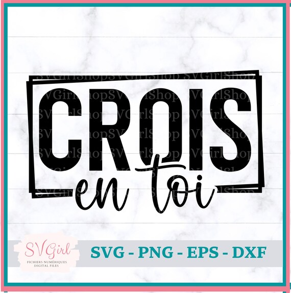 SVG Crois en Toi, SVG Believe in Yourself,  Svg Francais, SVG French, Svg Entraînement, Produit Numérique, Svg Dessins, Svg Tshirt, Png, Eps