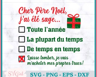 May include: A Christmas-themed checklist with the text "Cher Père Noël, j'ai été sage..." and four options: "Toute l'année", "La plupart du temps", "De temps en temps", and "Laisse tomber, je vais m'acheter mes propres trucs!" The last option is marked with a red X.