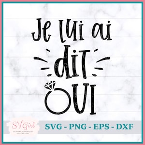 SVG Annonce Mariage, SVG Weddding Announcement, Svg Je Lui ai Dit Oui, Svg I said Yes, SVG Citation Francais, Svg Francais, French Svg
