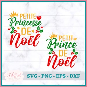 May include: A digital design file for a Christmas-themed graphic that says "Petite Princesse de Noel" in red, yellow, and green with a crown and holly. The design also says "Petit Prince de Noel" in red, yellow, and green with a crown and holly.