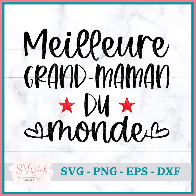 May include: Black and white text graphic design with the text "Meilleure GRAND-MAMAN DU monde" with two red stars and a heart on either side of the text.