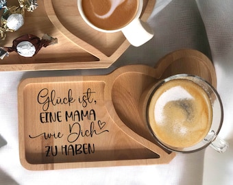 Muttertag Geschenk , Glück, ist eine Mama wie Dich zu haben,  Holz Tablett für Kaffee, Tee, und Snack