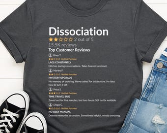 Funny Dissociation Shirt | Trauma Tee for AuDHD & PTSD Brains | Relatable Mental Health Swag | Dry Humor Gift | Autism | 1 Star Review