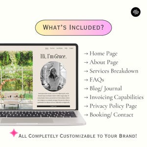 May include: A laptop computer screen displaying a website mockup with the text "Hi, I'm Grace." and a list of website pages included in the design: Home Page, About Page, Services Breakdown, FAQs, Blog/Journal, Invoicing Capabilities, Privacy Policy Page, and Booking/Contact. The text "ALL COMPLETELY CUSTOMIZABLE TO YOUR BRAND!" is displayed below the laptop.