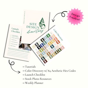 May include: A set of printable design resources for website owners. The set includes a launch checklist, a color directory with 84 aesthetic hex codes, tutorials, stock photo resources, and a weekly planner.